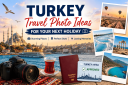 Turkey Travel Photo Ideas for Your Next Holiday