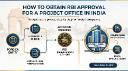 How to Obtain RBI Approval for a Project Office in India 