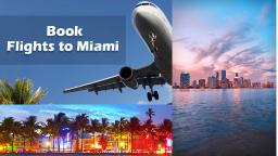 How to Find Cheap Flights to Miami: Smart Savings for Transatlantic Travel