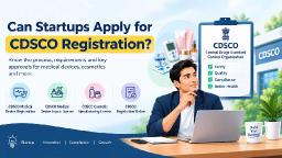 Can Startups Apply for CDSCO Registration?