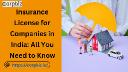 Insurance License for Companies in India: All You Need to Know