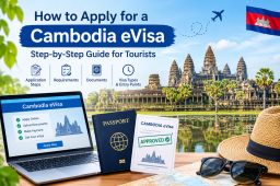 How to Apply for a Cambodia eVisa: Step-by-Step Guide for Tourists