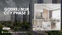 Godrej MSR City Phase 2 | Secure Your Future