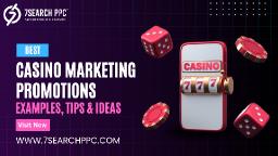 10 Brilliant Casino Marketing Promotions to Boost Your Player Base