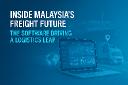 Inside Malaysia’s Freight Future: The Software Driving a Logistics Leap