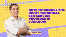 How to Choose the Right Technical SEO Service Provider in Lucknow