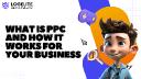 What is PPC and How It Works for Your Business