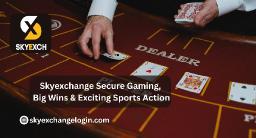 Skyexchange Secure Gaming, Big Wins & Exciting Sports Action