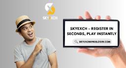 Skyexch - One Click to Register, Login & Start Playing