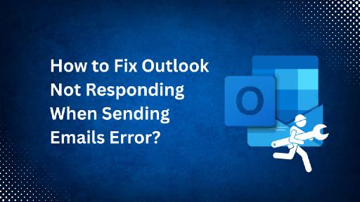 How To Fix Outlook Not Responding Sending Email Error - Techinmay ...