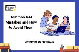 Common SAT Mistakes and How to Avoid Them