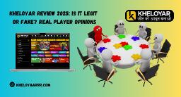 Kheloyar Review 2025: Is It Legit or Fake? Real Player Opinions
