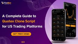 A Complete Guide to Quotex Clone Script for US Trading Platforms