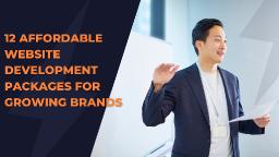 12 Affordable Website Development Packages for Growing Brands