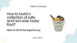 How to build a collection of safe and non toxic baby toys?