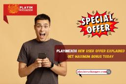 Playinexch New User Offer Explained Get Maximum Bonus Today