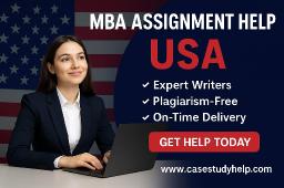 How CaseStudyHelp offers Top MBA Assignment Help for USA Universities