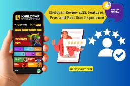 Kheloyar Review 2025: Features, Pros, and Real User Experience