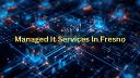 Why More Businesses Are Turning to Managed IT Services in Fresno