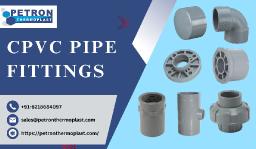 Export CPVC Pipe Fittings for Global Industrial Projects