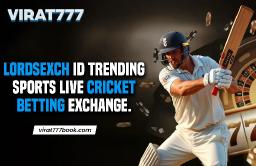 Lordsexch ID Trending Sports Live Cricket Betting Exchange.