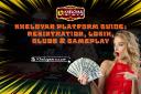 Kheloyar Platform Guide: Registration, Login, Clubs & Gameplay